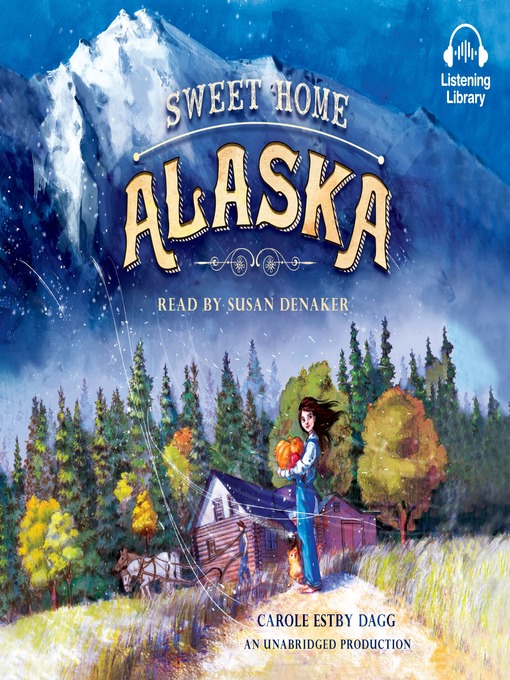 Title details for Sweet Home Alaska by Carole Estby Dagg - Wait list